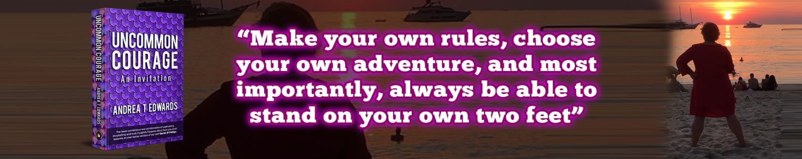 Banner Make Rules - Uncommon Courage Andrea T Edwards