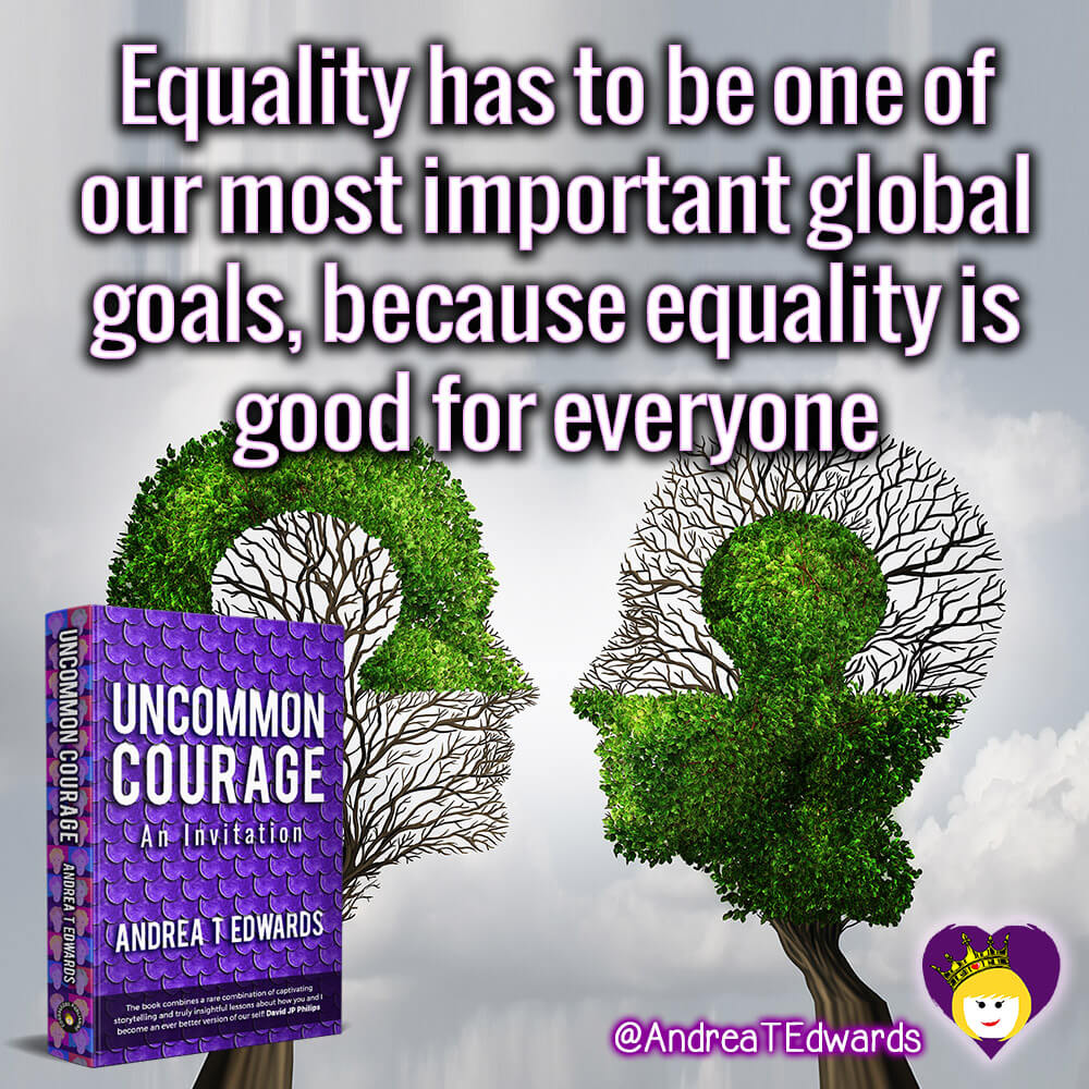 Equality is good for everyone. We all win with equality. 