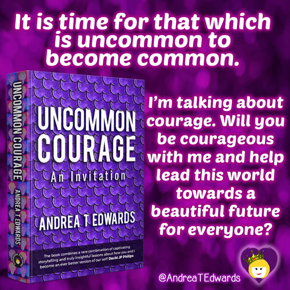 Uncommon Courage: an invitation by Andrea T Edwards #UncommonCourage 